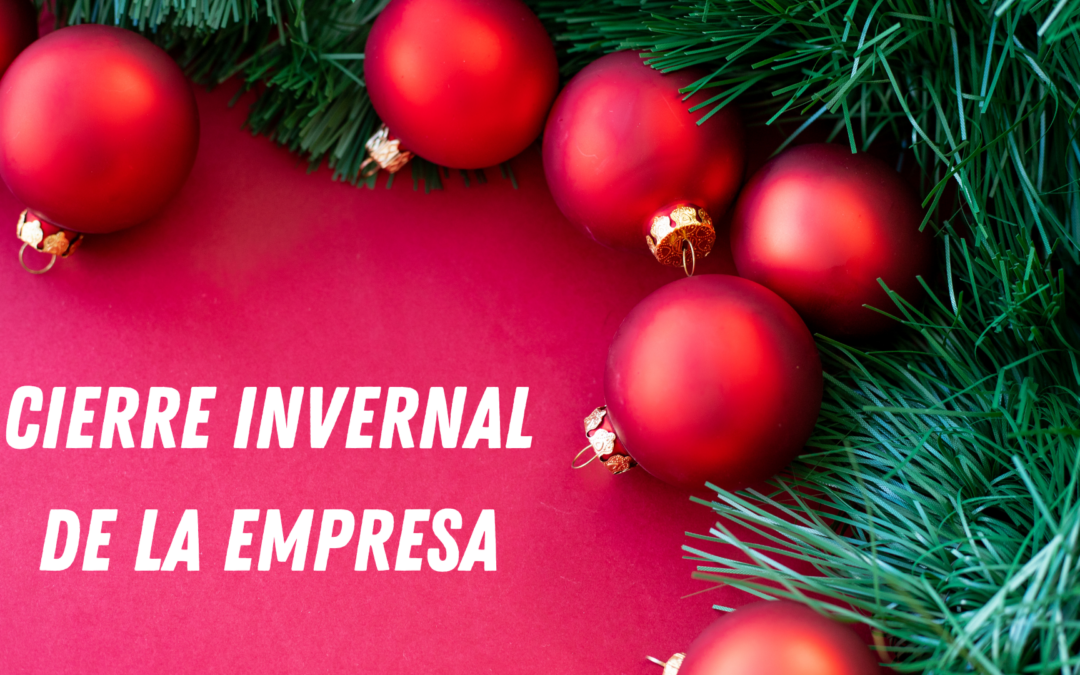 CIERRE INVERNAL DE LA EMPRESA